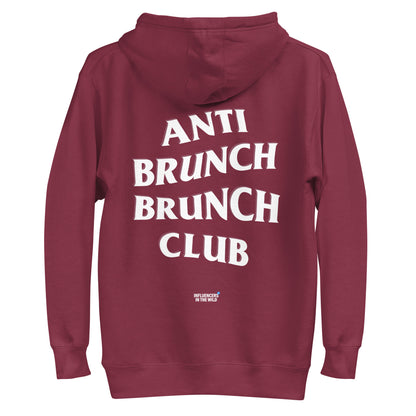 'Anti Brunch' Brunch Club Premium Hoodie